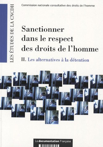 Sanctionner dans le respect des droits de l'homme. Vol. 2. Les alternatives à la détention