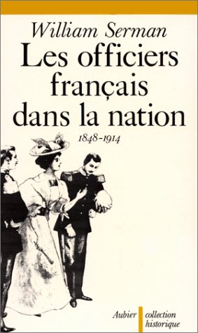 Les Officiers français dans la nation 1848-1914