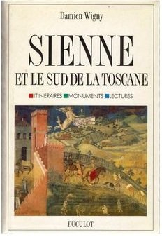 Sienne et le sud de la Toscane