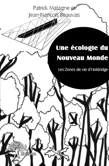 Une écologie du nouveau monde - les zones de vie d'Holdridge