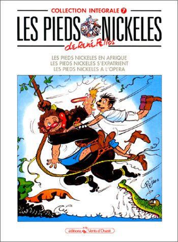 Les Pieds nickelés : intégrale. Vol. 7. Les Pieds nickelés en Afrique. Les Pieds nickelés s'expatrie