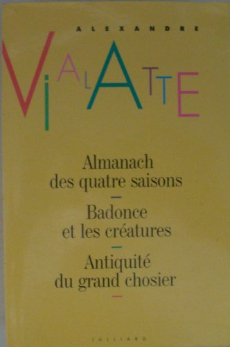 almanach des quatre saisons. badonce et les créatures. antiquité du grand chosier
