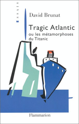 Tragic Atlantic ou Les métamorphoses du Titanic