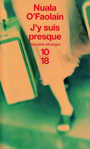 J'y suis presque : le parcours inachevé d'une femme de Dublin