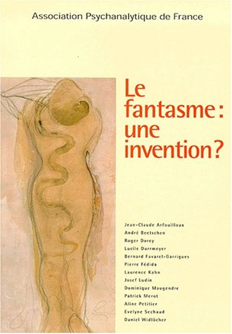 le fantasme : une invention ?
