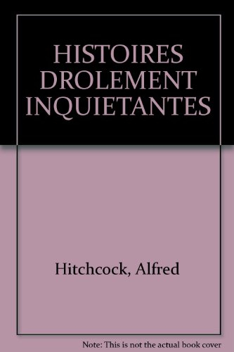 histoires drolement inquietantes