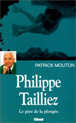 Philippe Tailliez : le père de la plongée