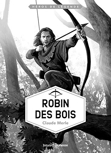Héros de légende. Vol. 1. Robin des Bois