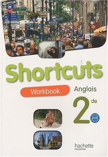 Shortcuts anglais 2de, A2-B1 : workbook