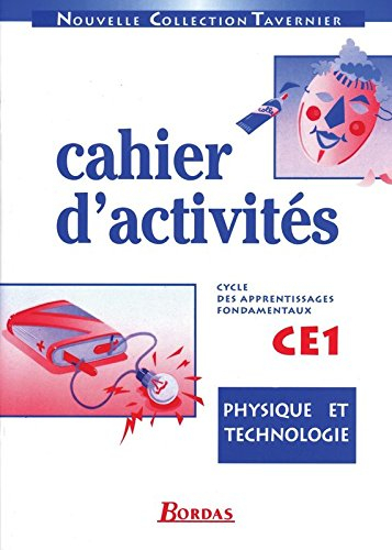 Physique et technologie : cahier d'activités CE1