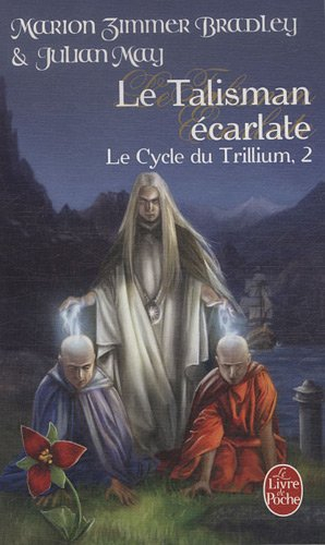 Le cycle du Trillium. Vol. 2. Le talisman écarlate