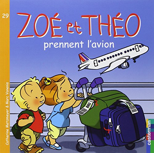 Zoé et Théo. Vol. 29. Zoé et Théo prennent l'avion