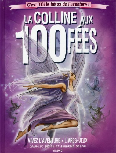 La colline aux 100 fées : c'est toi le héros de l'aventure !