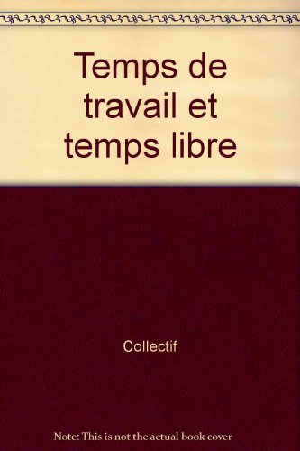 Temps de travail et temps libre