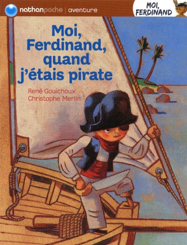 Moi, Ferdinand. Moi, Ferdinand, quand j'étais pirate