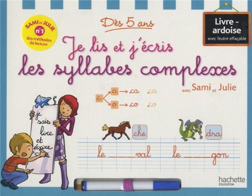 Je lis et j'écris les syllabes complexes avec Sami et Julie : dès 5 ans