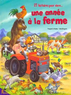 21 histoires pour vivre... une année à la ferme