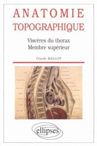 Anatomie topographique : viscères du thorax, membre supérieur
