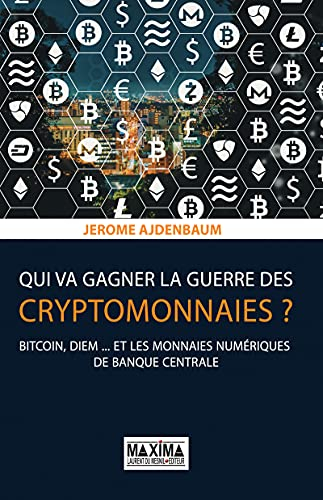 Qui va gagner la guerre des cryptomonnaies ? : bitcoin, diem... et les monnaies numériques de banque
