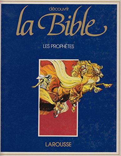 Découvrir la Bible. Vol. 4. Prophètes en Judée et en Israel: Elie, Eliséen Amos, Osée et Isaïe