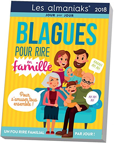 Blagues pour rire en famille 2018 : pour s'amuser tous ensemble ! : un fou rire familial par jour !
