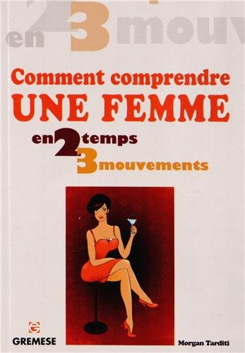 Comment comprendre une femme en 2 temps 3 mouvements : à travers les gestes et les mots
