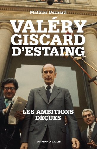 Valéry Giscard d'Estaing : les ambitions déçues