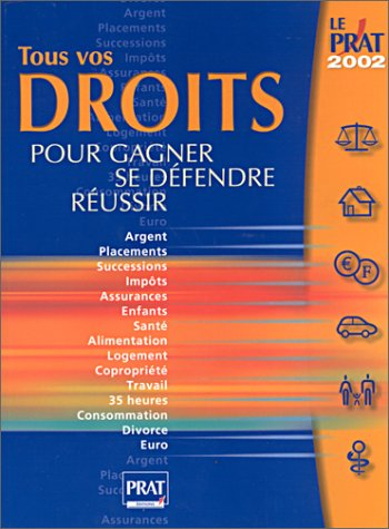 Tous vos droits pour gagner, se défendre, réussir