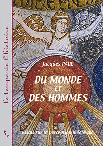 Du monde et des hommes : essais sur la perception médiévale