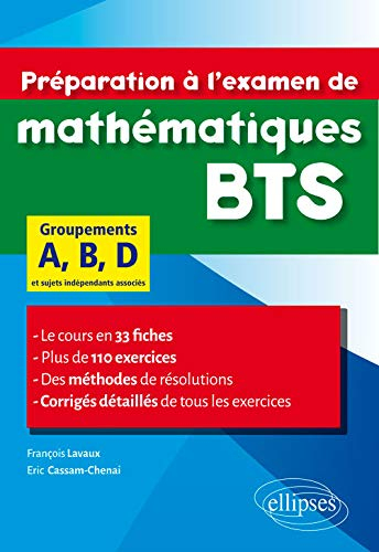 Préparation à l'examen de mathématiques BTS : groupements A, B, D et sujets indépendants associés : 