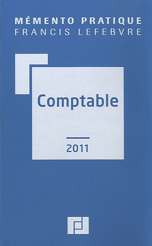Comptable 2011 : traité des normes et réglementations comptables applicables aux entreprises industr