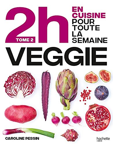 2 h en cuisine pour toute la semaine. Vol. 2. En 2h je cuisine veggie pour toute la semaine : 80 men