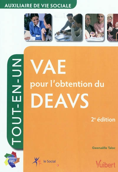 VAE pour l'obtention du DEAVS, auxiliaire de vie sociale : tout-en-un