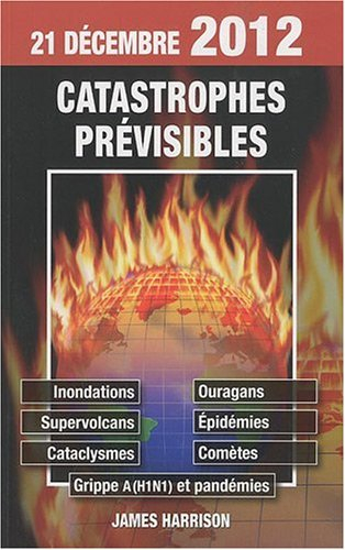 les catastrophes previsibles pour 2012