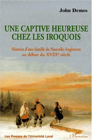 Captive heureuse chez les iroquois histoire d'une fam