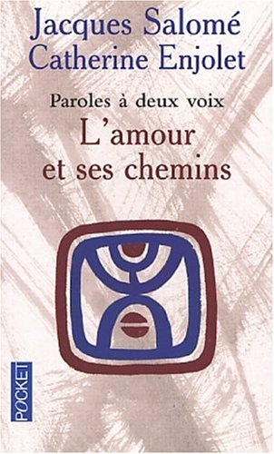 L'amour et ses chemins : paroles à deux voix