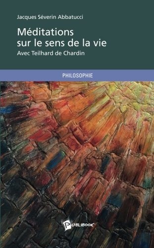 méditations sur le sens de la vie