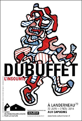 Dubuffet : l'insoumis : exposition, Landerneau, Couvent des Capucins, du 22 juin au 2 novembre 2014