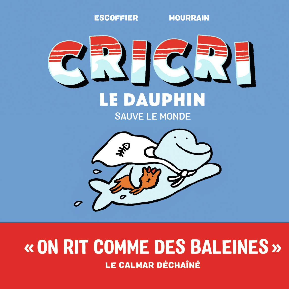 Cricri le dauphin. Vol. 4. Cricri le dauphin sauve le monde