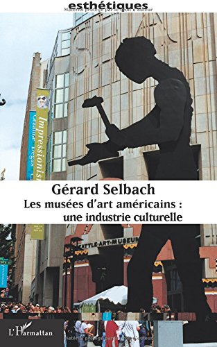 Les musées d'art américains : une industrie culturelle