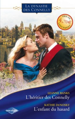 La dynastie des Connelly. Vol. 1. L'héritier des Connelly. L'enfant du hasard