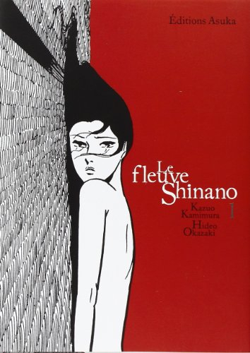 Le fleuve Shinano. Vol. 1