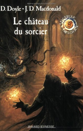 Le cercle magique. Vol. 5. Le château du sorcier