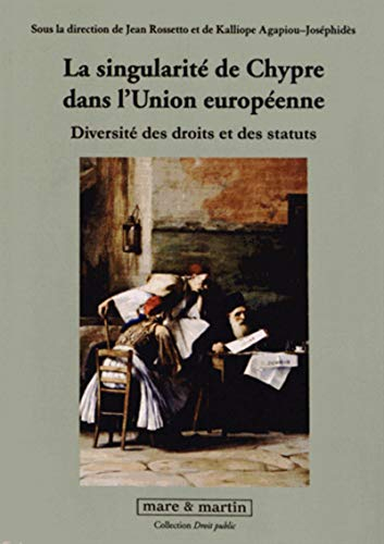 La singularité de Chypre dans l'Union européenne : diversité des droits et des statuts