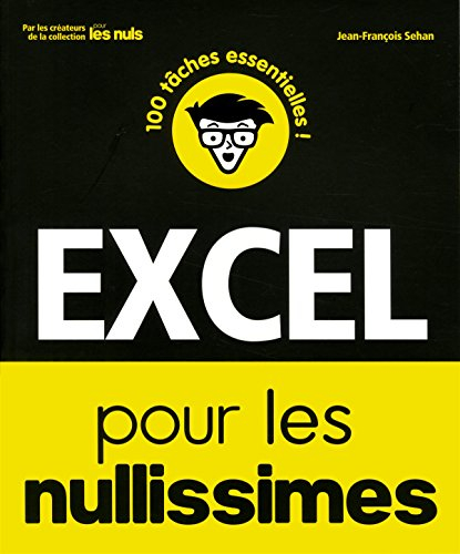 Excel pour les nullissimes : 100 tâches essentielles !