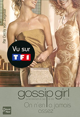 Gossip girl. Vol. 13. On n'en a jamais assez