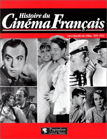 Histoire du cinéma français : encyclopédie des films. 1929-1934
