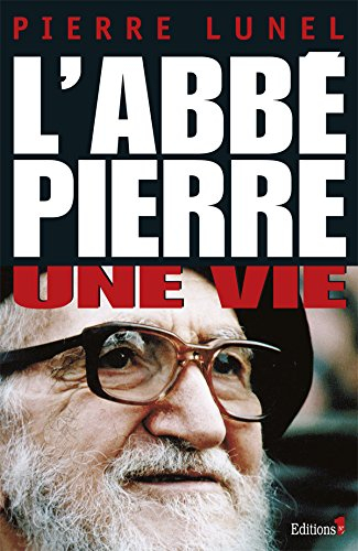 l'abbé pierre, une vie