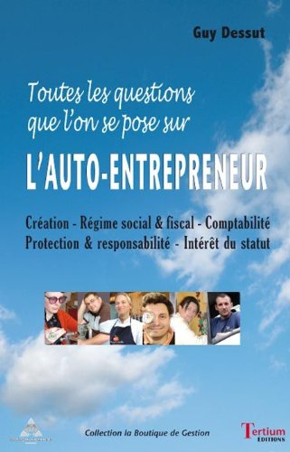 Toutes les questions que l'on se pose sur l'auto-entrepreneur : création, régime social & fiscal, co