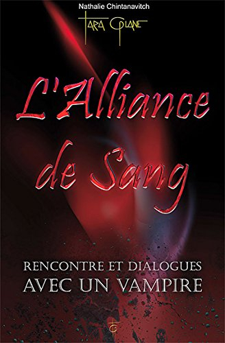 L'alliance de sang : rencontre et dialogues avec un vampire